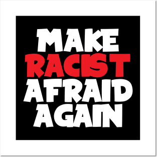 Make racist afraid again Posters and Art